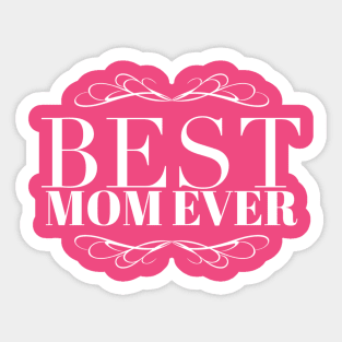 Best Mom Ever Sticker